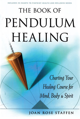 Book Of Pendulum Healing By Joan Rose Staffen