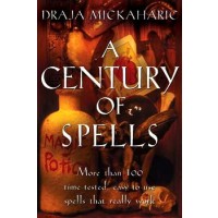 Century Of Spells By Draja Mickaharic