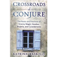 Crossroads Of Conjure By Katrina Rasbold