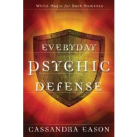 Everyday Psychic Defense By Cassandra Eason