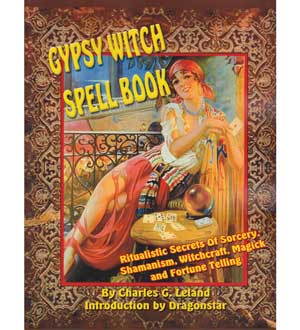 Gypsy Witch Spellbook By Charles G Leland
