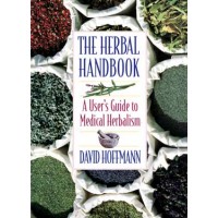 Herbal Handbook, User's Guide To Medical Herbalism By David Hoffman