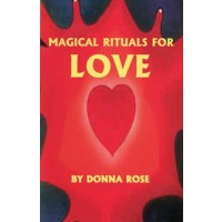 Magical Rituals For Love By Donna Rose