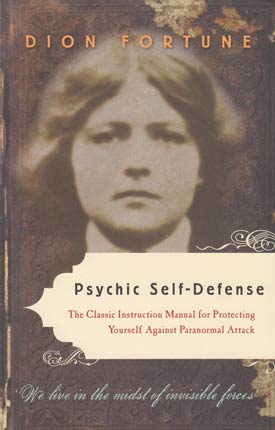 Psychic Self-defense By Dion Fortune