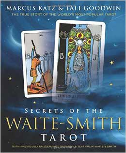 Secrets Of The Waite-smith Tarot By Katz & Goodwin
