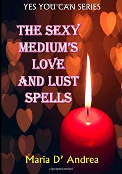 Sexy Medium's Love & Lust Spelld By Maria D'andrea